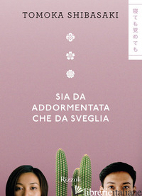 SIA DA ADDORMENTATA CHE DA SVEGLIA - SHIBASAKI TOMOKA