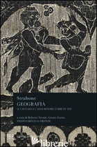 GEOGRAFIA. IL CAUCASO E L'ASIA MINORE. LIBRI 11º E 12º. TESTO GRECO A FRONTE - STRABONE; NICOLAI R. (CUR.); TRAINA G. (CUR.)