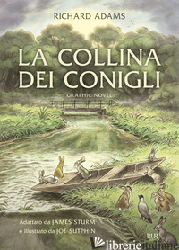 COLLINA DEI CONIGLI. GRAPHIC NOVEL (LA) - ADAMS RICHARD; STURM J. (CUR.)