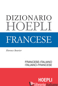 DIZIONARIO DI FRANCESE. EDIZ. MINORE - BOUVIER FLORENCE