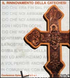 RINNOVAMENTO DELLA CATECHESI (IL) - CEI