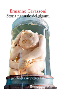 STORIA NATURALE DEI GIGANTI. NUOVA EDIZ. - CAVAZZONI ERMANNO