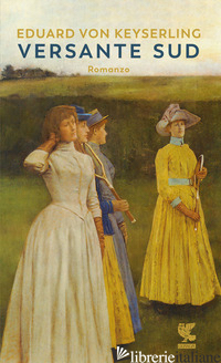 VERSANTE SUD - KEYSERLING EDUARD VON