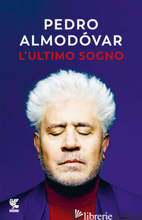 ULTIMO SOGNO. TUTTE LE MIE STORIE (L') - ALMODOVAR PEDRO