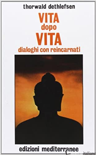 VITA DOPO VITA - DETHLEFSEN THORWALD