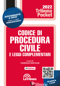 CODICE DI PROCEDURA CIVILE E LEGGI COMPLEMENTARI. CON APP TRIBUNACODICI - BARTOLINI F. (CUR.)
