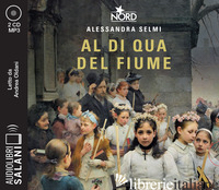 AL DI QUA DEL FIUME. IL SOGNO DELLA FAMIGLIA CRESPI LETTO DA ANDREA OLDANI. AUDI - SELMI ALESSANDRA