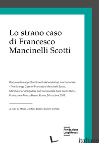 STRANO CASO DI FRANCESCO MANCINELLI SCOTTI (LO) - BIELLA M. C. (CUR.); TABOLLI J. (CUR.)