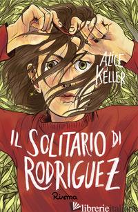 SOLITARIO DI RODRIGUEZ (IL) - KELLER ALICE