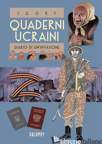 QUADERNI UCRAINI. VOL. 2: DIARIO DI UN'INVASIONE - IGORT