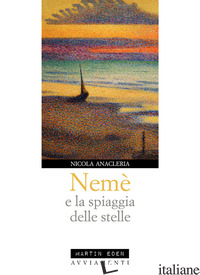 NEME' E LA SPIAGGIA DELLE STELLE - ANACLERIA NICOLA