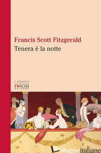 TENERA E' LA NOTTE - FITZGERALD FRANCIS SCOTT