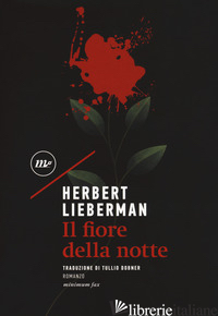 FIORE DELLA NOTTE (IL) - LIEBERMAN HERBERT