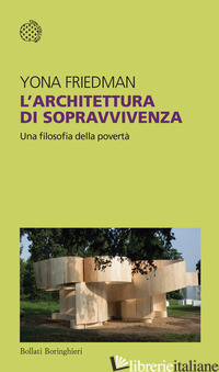 ARCHITETTURA DI SOPRAVVIVENZA. UNA FILOSOFIA DELLA POVERTA' (L') - FRIEDMAN YONA