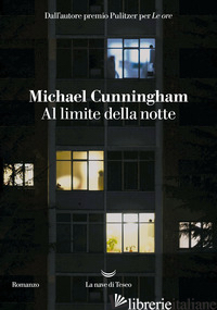 AL LIMITE DELLA NOTTE - CUNNINGHAM MICHAEL
