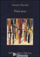 PISTA NERA - MANZINI ANTONIO