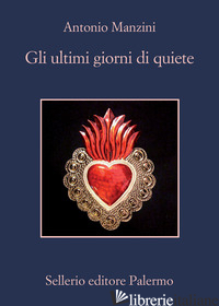 ULTIMI GIORNI DI QUIETE (GLI) - MANZINI ANTONIO