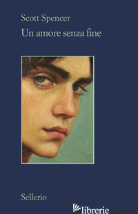 AMORE SENZA FINE (UN) - SPENCER SCOTT; PINCIO T. (CUR.)