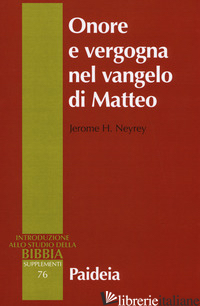 ONORE E VERGOGNA NEL VANGELO DI MATTEO - NEYREY JEROME H.