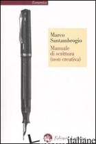 MANUALE DI SCRITTURA (NON CREATIVA) - SANTAMBROGIO MARCO