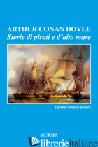 STORIE DI PIRATI E D'ALTO MARE - DOYLE ARTHUR CONAN