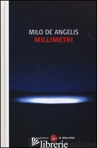 MILLIMETRI - DE ANGELIS MILO