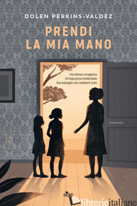 PRENDI LA MIA MANO - PERKINS-VALDEZ DOLEN