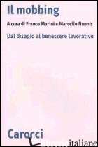 MOBBING. DAL DISAGIO AL BENESSERE LAVORATIVO (IL) - MARINI F. (CUR.); NONNIS M. (CUR.)