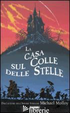 CASA SUL COLLE DELLE STELLE (LA) - MOLLOY MICHAEL