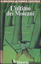 ULTIMO DEI MOICANI (L') - COOPER JAMES FENIMORE
