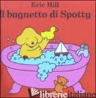 BAGNETTO DI SPOTTY (IL) - HILL ERIC
