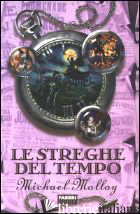 STREGHE DEL TEMPO (LE) - MOLLOY MICHAEL