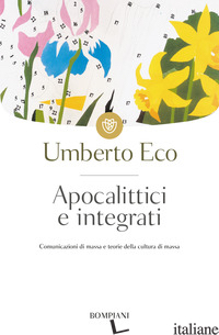 APOCALITTICI E INTEGRATI - ECO UMBERTO