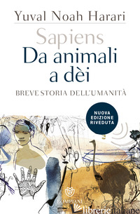 SAPIENS. DA ANIMALI A DEI. BREVE STORIA DELL'UMANITA'. NUOVA EDIZ. - HARARI YUVAL NOAH