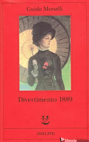 DIVERTIMENTO 1889 - MORSELLI GUIDO