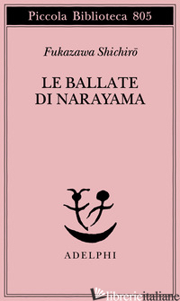 BALLATE DI NARAYAMA (LE) - FUKAZAWA SCHICHIRO; AMITRANO G. (CUR.)