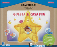 QUESTA E' CASA MIA. KAMISHIBAI KIT COMPLETO. CON KAMISHIBAI. CON GUIDA - BARTOLUCCI MARTA
