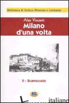 MILANO D'UNA VOLTA. VOL. 2: SCARROZZATE [1944] - VISCONTI ALEX