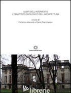 LIMITI DELL'INTERVENTO. L'ORIZZONTE OIKOLOGICO DELL'ARCHITETTURA (I) - VISCONTI F. (CUR.); DIACONESCU O. (CUR.)