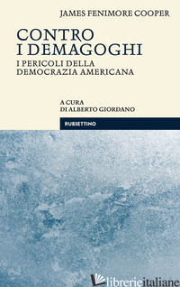 CONTRO I DEMAGOGHI - COOPER JAMES FENIMORE