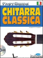 FAST GUIDE: CHITARRA CLASSICA. CON CD AUDIO - FABBRI ROBERTO