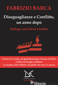 DISUGUAGLIANZE E CONFLITTO, UN ANNO DOPO - BARCA FABRIZIO; LOREFICE FULVIO