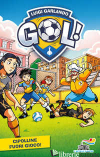 CIPOLLINE FUORI GIOCO! - GARLANDO LUIGI