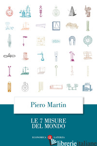 7 MISURE DEL MONDO (LE) - MARTIN PIERO
