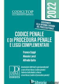 CODICE PENALE E DI PROCEDURA PENALE E LEGGI COMPLEMENTARI - COPPI FRANCO; LANZI ALESSIO; GAITO ALFREDO