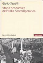 STORIA ECONOMICA DELL'ITALIA CONTEMPORANEA - SAPELLI GIULIO; MAIFREDA G. (CUR.)