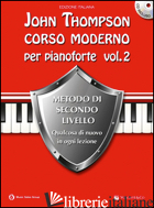 CORSO MODERNO PER PIANOFORTE. CON CD AUDIO. VOL. 2 - THOMSON JOHN