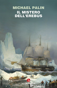 MISTERO DELL'EREBUS (IL) - PALIN MICHAEL