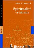 SPIRITUALITA' CRISTIANA - MCGRATH ALISTER