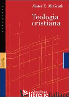 TEOLOGIA CRISTIANA - MCGRATH ALISTER